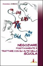 Negoziare positivamente e trattare con gli altri nella scuola