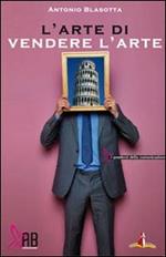 L'arte di vendere l'arte. Come promuovere il marketing culturale