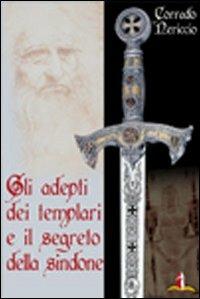 Gli adepti dei templari e il segreto della sindone - Cristiano Nericco - copertina