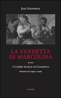 La vendetta di Marcolina. Ovvero l'ultimo duello di Casanova - José Sasportes - copertina