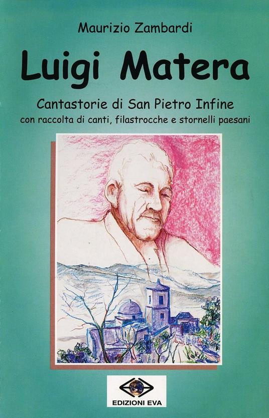 Luigi Matera. Cantastorie di San Pietro Infine - Maurizio Zambardi - copertina