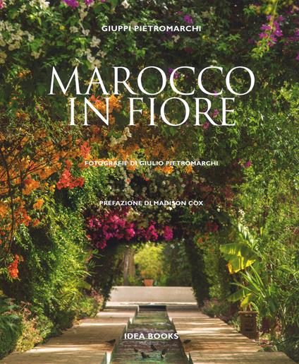 Marocco in fiore. Ediz. illustrata - Giuppi Pietromarchi - copertina