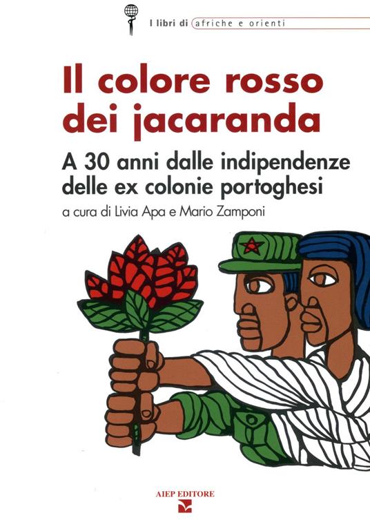 Il colore rosso dei jacaranda. A 30 anni dalle indipendenze delle ex colonie portoghesi - copertina