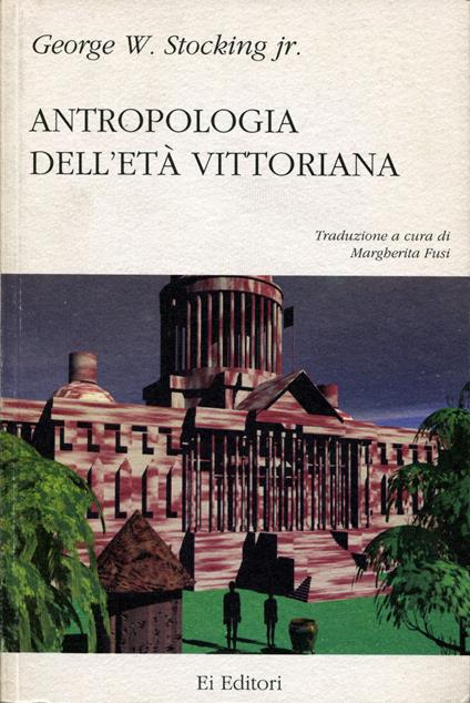 Antropologia dell'età vittoriana - George W. jr Stocking - copertina