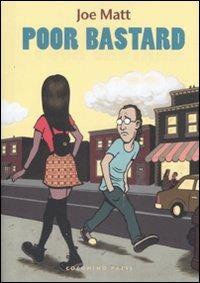 Poor bastard - Joe Matt - copertina