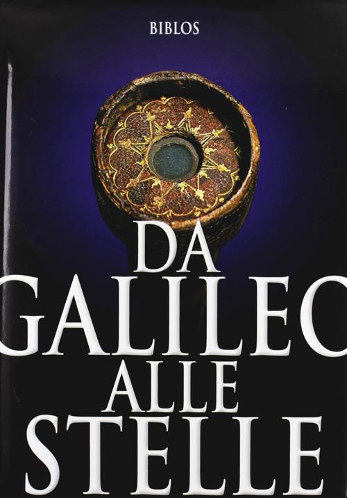 Da Galileo alle stelle. Ediz. italiana e inglese - copertina