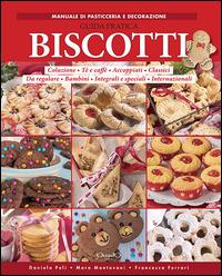 Biscotti. Guida pratica - Daniela Peli,Mara Mantovani,Francesca Ferrari - copertina