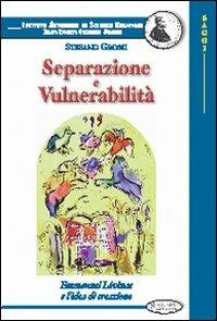 Separazione e vulnerabilità. Emmanuel Lévinas e l'idea di creazione - Stefano Grossi Gondi - copertina