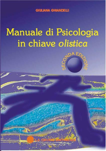 Manuale di psicologia in chiave olistica - Giuliana Ghiandelli - copertina