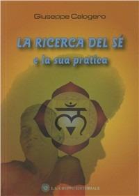 La ricerca del sé e la sua pratica - Giuseppe Calogero - copertina