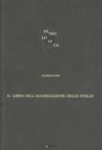 Il libro dell'aggregazione delle stelle - Alfragano - Libro - La Finestra  Editrice - Archivio medievale | IBS