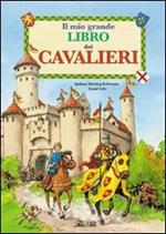 Il mio grande libro dei cavalieri