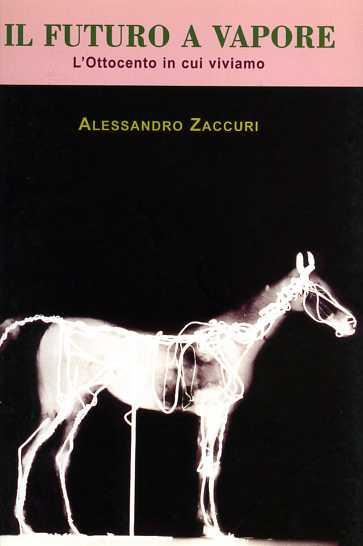 Il futuro a vapore. L'Ottocento in cui viviamo - Alessandro Zaccuri - copertina