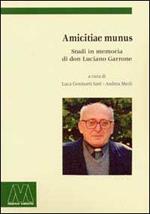 Amicitiae Munus. Studi in memoria di don Luciano Garrone