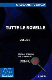 Tutte le novelle. Ediz. per ipovedenti - Giovanni Verga - copertina