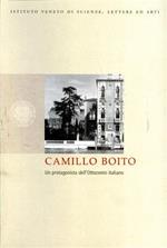 Camillo Boito. Un protagonista dell'Ottocento italiano