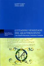 Cittadini veneziani del Quattrocento. I due Giovanni Marcanova, il mercante e l'umanista