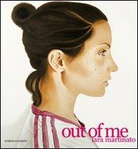 Out of me. Ediz. illustrata - Lara Martinato - copertina