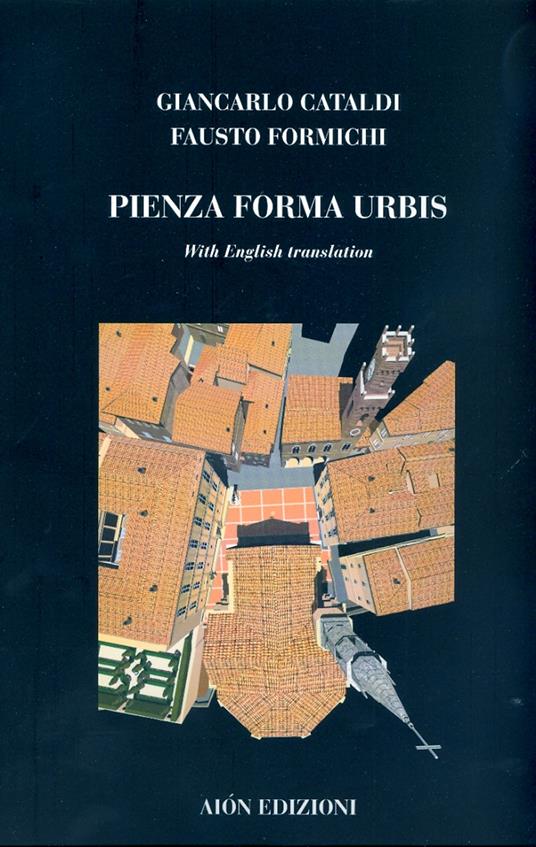 Pienza forma urbis. Materiali per il museo della citta e del territorio. Ediz. italiana e inglese - Giancarlo Cataldi - copertina