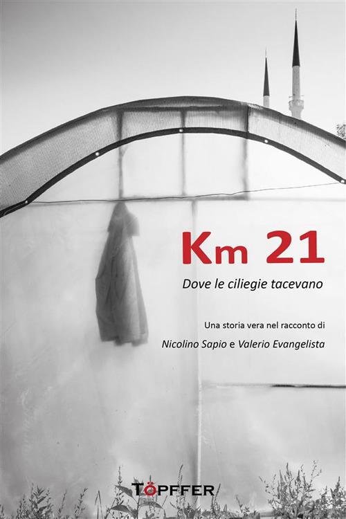 Km 21. Dove le ciliegie tacevano - Valerio Evangelista,Nicola Sapio - ebook