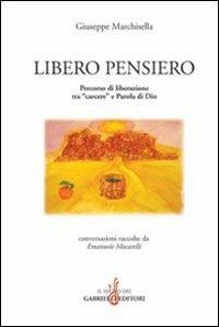 Libero pensiero. Percorso di liberazione tra «carcere» e parola di Dio - Giuseppe Marchisella - copertina