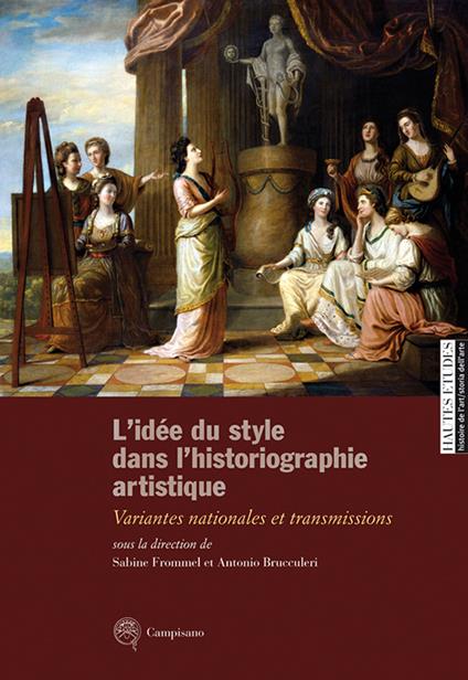 L' idée du style dans l'historiographie artistique. Variantes nationales et transmissions. Ediz. italiana, inglese e francese - copertina