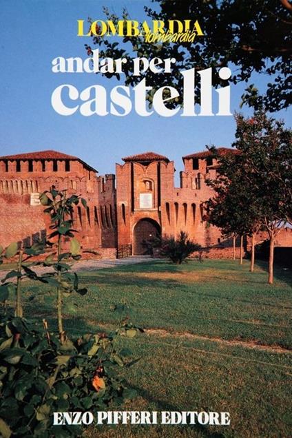 Andar per castelli - Carlo Perogalli,Enzo Pifferi - copertina