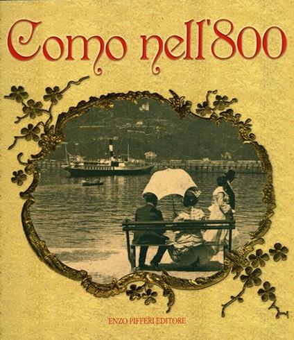 Como nell'800. Ediz. illustrata - Alberto Longatti,Luca Levrini - copertina