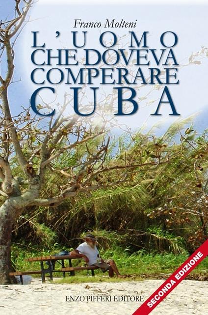 L'uomo che doveva comperare Cuba - Franco Molteni - copertina