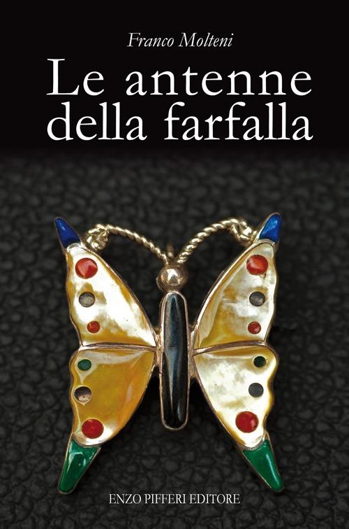 Le antenne della farfalla - Franco Molteni - copertina