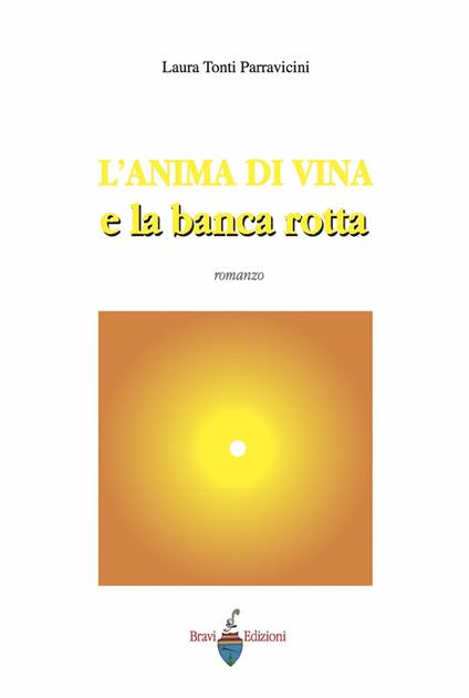 L' anima di vina e la banca rotta - Laura Tonti Parravicini - copertina