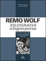 Remo Wolf. Xilografia a legno perso