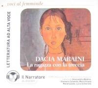 La ragazza con la treccia. Audiolibro. CD Audio formato MP3 - Dacia Maraini - copertina