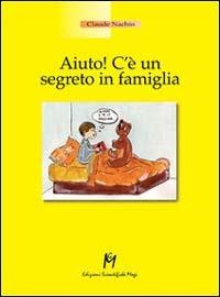 Aiuto! C'è un segreto in famiglia - Claude Nachin - copertina