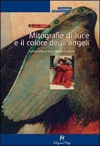 Mitografie di luce e il colore degli angeli - Alida Cresti - copertina