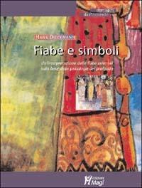 Fiabe e simboli. Un'interpretazione delle fiabe orientali sulla base della psicologia del profondo - Hans Dieckmann - copertina