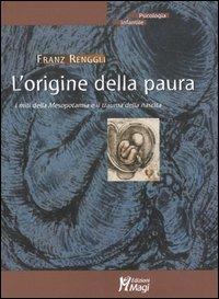 L'origine della paura. I miti della Mesopotamia e il trauma della nascita - Franz Renggli - copertina