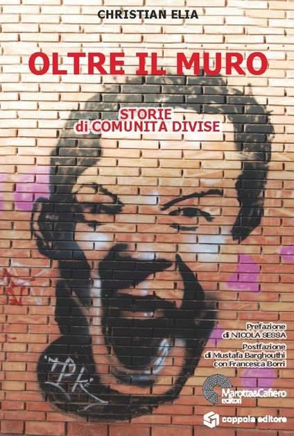 Oltre i muri. Storie di comunità divise - Christian Elia - copertina