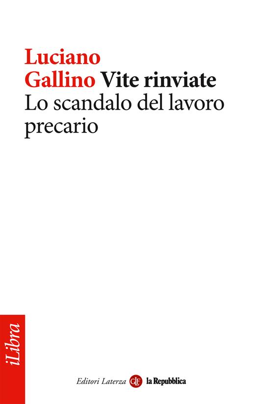 Vite rinviate. Lo scandalo del lavoro precario - Luciano Gallino - ebook