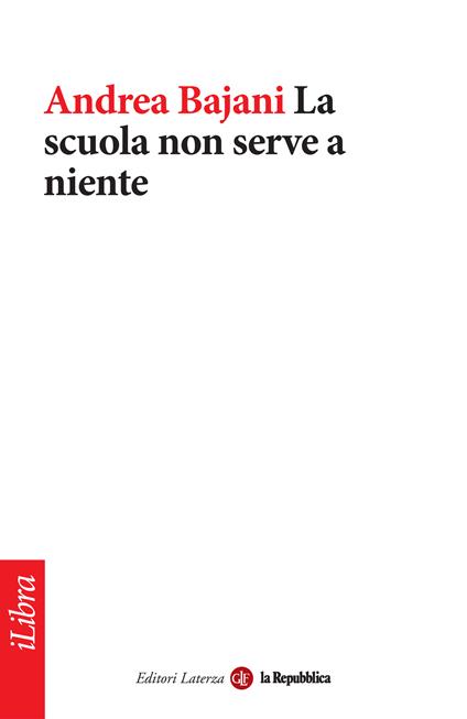 La scuola non serve a niente - Andrea Bajani - ebook