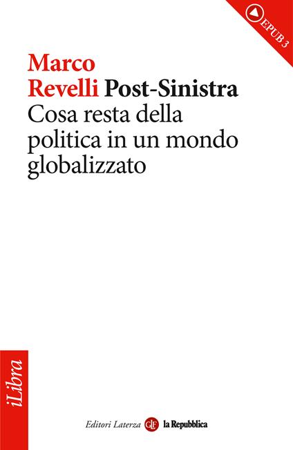 Post-Sinistra. Cosa resta della politica in un mondo globalizzato - Marco Revelli - ebook