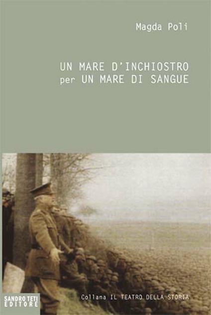 Un mare d'inchiostro per un mare di sangue. La grande guerra - Magda Poli - ebook