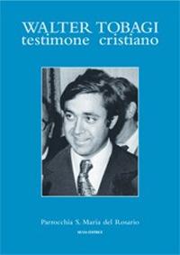 Walter Tobagi. Testimone cristiano - copertina