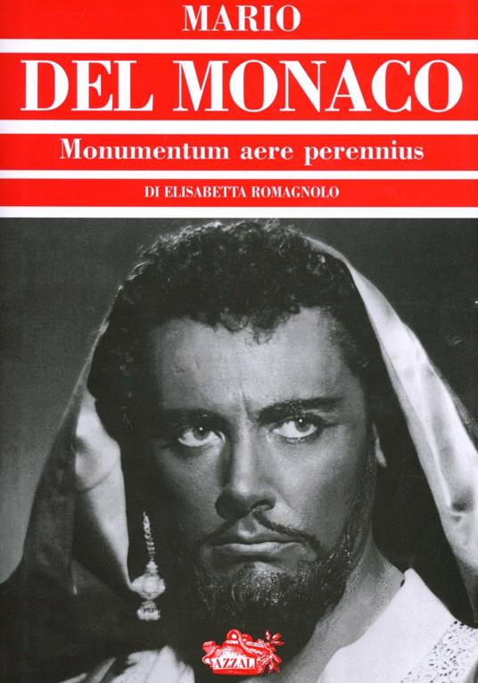 Mario Del Monaco. Monumentum aere perennius - Elisabetta Romagnolo - copertina