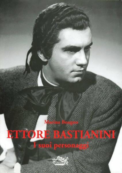 Ettore Bastianini. I suoi personaggi - Marina Boagno - copertina