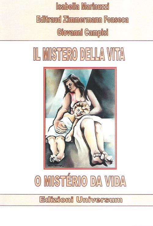 Il mistero della vita. Ediz. multilingue - Isabella Marinuzzi,Edltraud Zimmermann Fonseca,Giovanni Campisi - copertina