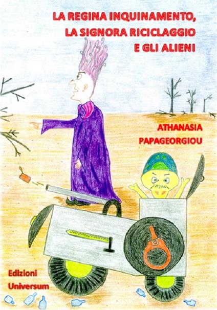 La regina inquinamento, il riciclaggio e gli extraterrestri - Athanasia Papageorgiou - copertina