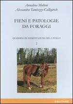 Quaderni di alimentazione del cavallo. Vol. 2: Fieni e patologie da foraggi