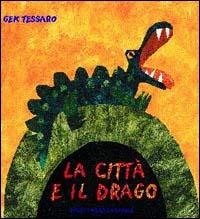 La città e il drago - Gek Tessaro - copertina