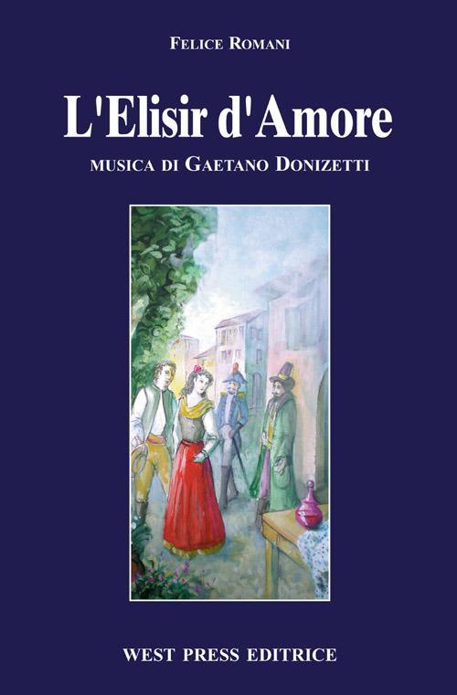 Elisir d'amore - Felice Romani,Gaetano Donizetti - copertina